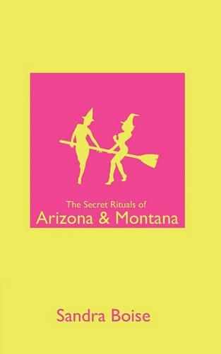The Secret Rituals of Arizona & Montana: (English)