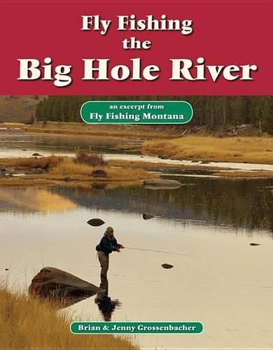 Fly Fishing the Big Hole River: An Excerpt from Fly Fishing Montana