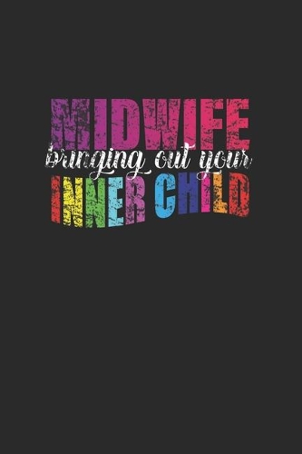 Midwife Bringing Out Your Inner Child