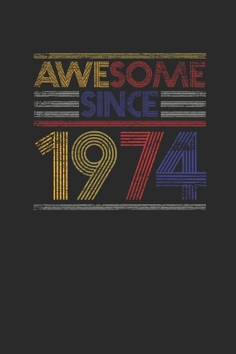 Awesome Since 1974