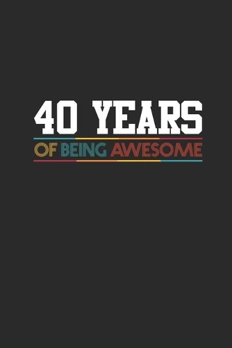 40 Year Of Being Awesome