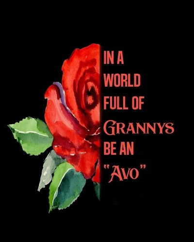 In A World Full Of Grannys Be An Avo: 2020 Monthly Planner Dated Journal 8" x 10" 110 pages Notebook