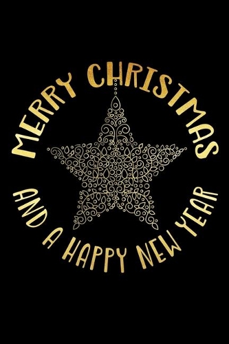 Merry Christmas and a Happy New Year: Golden Star Christmas Notebook/Journal/Alternative Christmas Card - Lined 6x9 inches