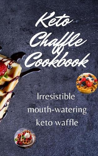 Keto Chaffle Cookbook