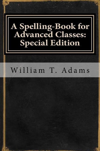 A Spelling-Book for Advanced Classes