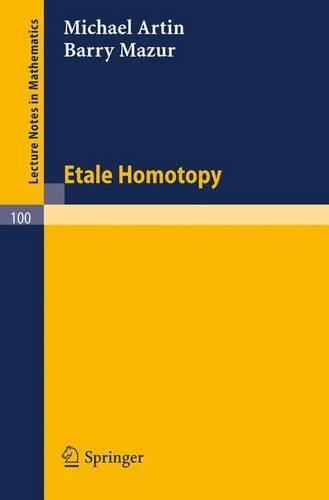 Etale Homotopy: (100 Lecture Notes in Mathematics)