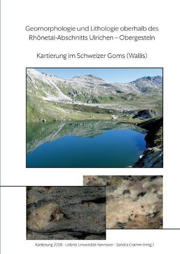 Geomorphologie Und Lithologie Oberhalb Des Rhonetal-Abschnitts Ulrichen - Obergesteln
