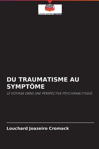Du Traumatisme Au Symptôme