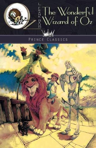 The Wonderful Wizard of Oz: (Prince Classics)