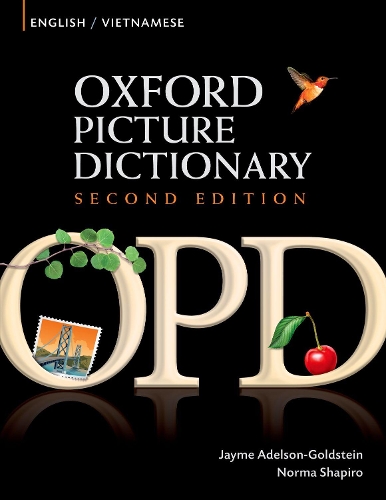 Oxford Picture Dictionary Second Edition: English-Vietnamese Edition: Bilingual Dictionary for Vietnamese-speaking teenage and adult students of English(Oxford Picture Dictionary Second Edition)