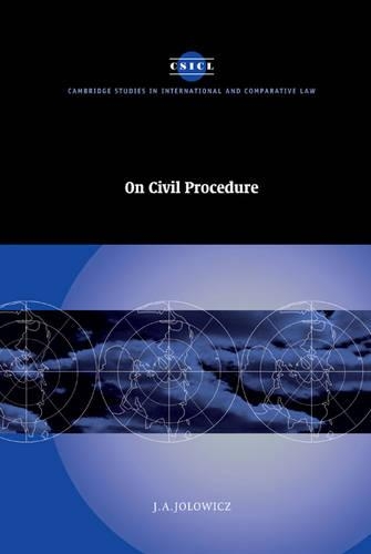 On Civil Procedure: (Series Number 13 Cambridge Studies in International and Comparative Law)