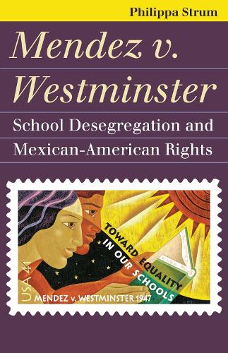 Mendez v. Westminster: School Desegregation and Mexican-American Rights(Landmark Law Cases and American Society)