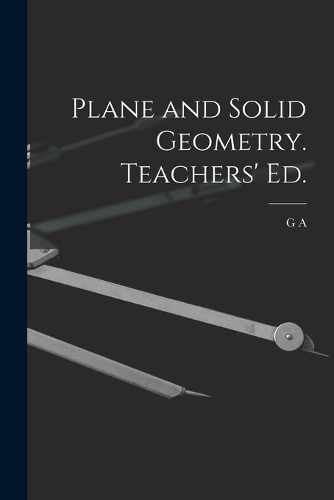 Plane and Solid Geometry. Teachers' ed.