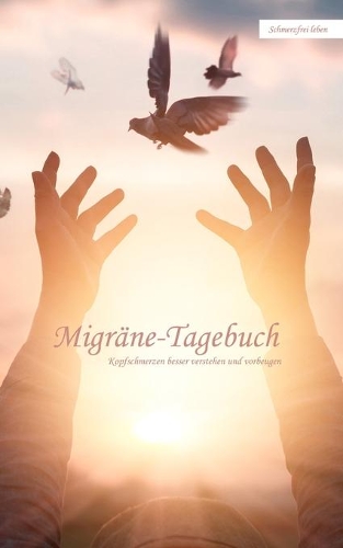 Migräne-Tagebuch: Kopfschmerzen besser verstehen und vorbeugen - Kopfschmerz-Tagebuch zum Ausfüllen mit 60 Tagen im kompakten Format (kleiner als A5)