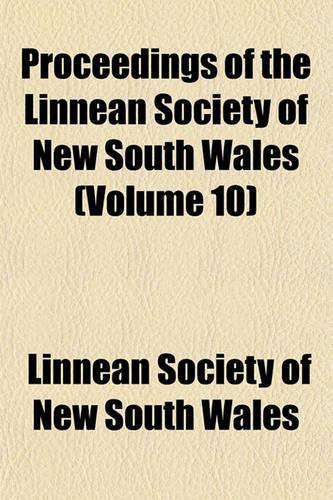 Proceedings of the Linnean Society of New South Wales Volume 10: (English)