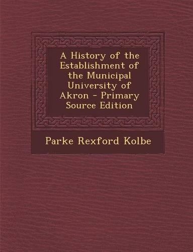 History of the Establishment of the Municipal University of Akron