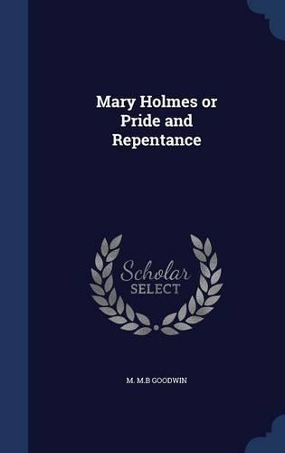 Mary Holmes or Pride and Repentance