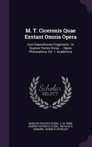 M. T. Ciceronis Quae Exstant Omnia Opera