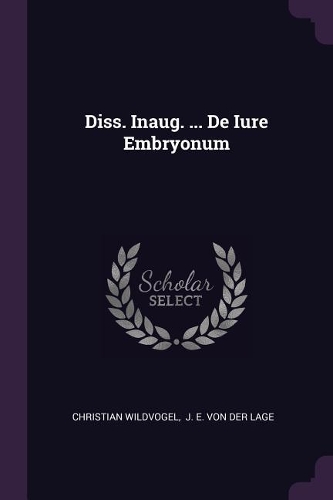 Diss. Inaug. ... de Iure Embryonum
