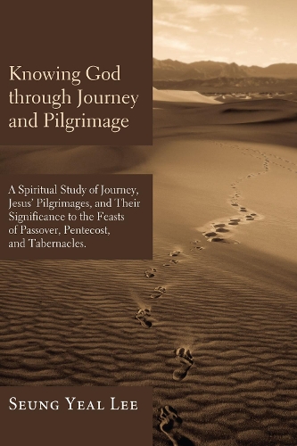 Knowing God through Journey and Pilgrimage: (English)