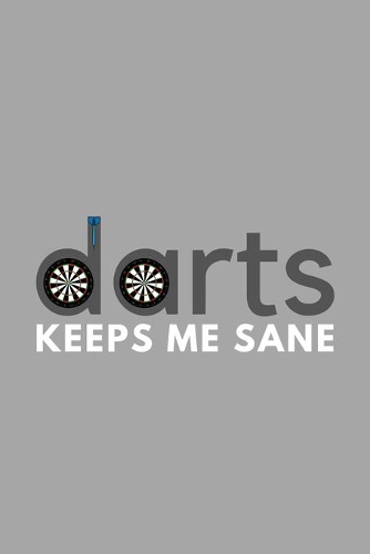 Darts Keeps Me Sane