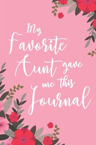 My Favorite Aunt Gave Me This Journal