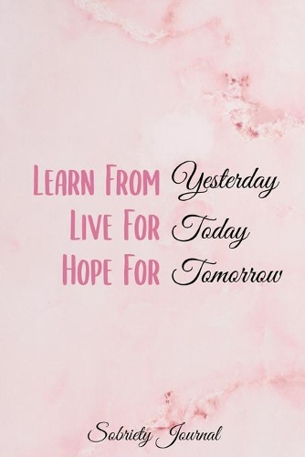 Learn From Yesterday Sobriety Journal