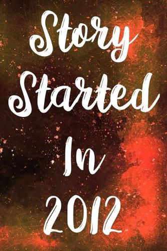 Story Started In 2012: The perfect gift for a birthday - unique personalised year of birth journal!