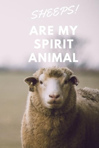 Sheeps!: Are My Spirit Animal - Blank Notebook With Special Nature Cover - Perfect Gift For Everyone To Write In (110 Pages, 6x9)