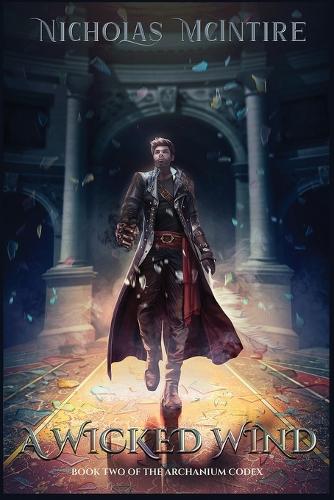 A Wicked Wind: Book Two of the Archanium Codex(2 The Archanium Codex)