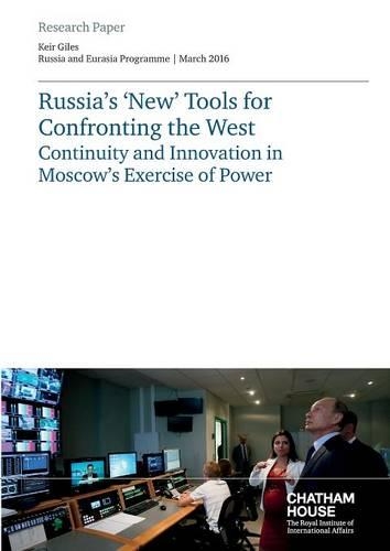Russia's 'New' Tools for Confronting the West: Continuity and Innovation in Moscow's Exercise of Power(English)