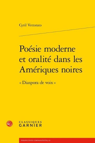 Poesie Moderne Et Oralite Dans Les Ameriques Noires