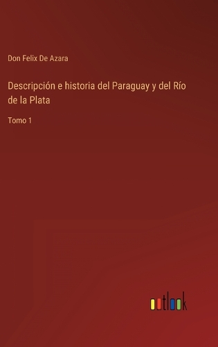Descripción e historia del Paraguay y del Río de la Plata