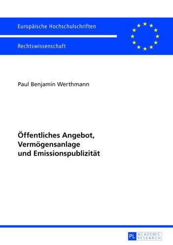 Oeffentliches Angebot, Vermoegensanlage Und Emissionspublizitaet