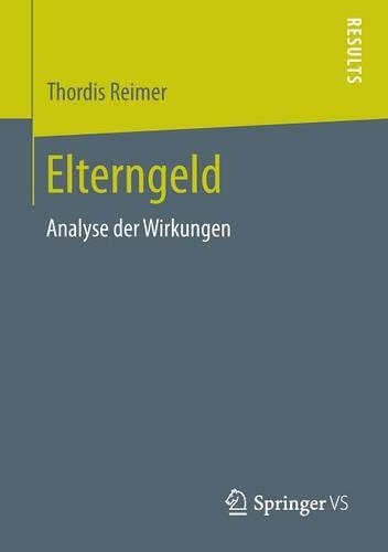 Elterngeld: Analyse der Wirkungen(German)