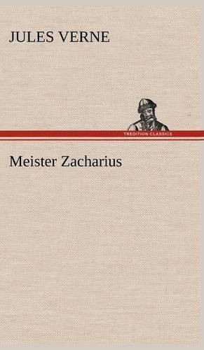 Meister Zacharius: (German)