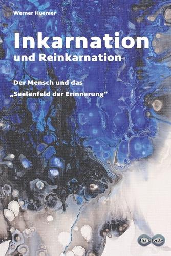 Inkarnation und Reinkarnation