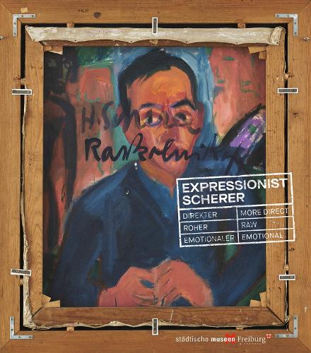 Expressionist Scherer: Direkter, Roher, Emotionaler. More Direct, More Raw, More Emotional