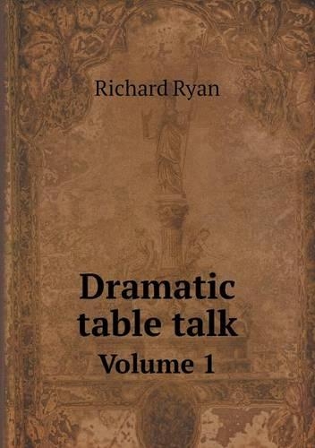 Dramatic table talk Volume 1: (English)