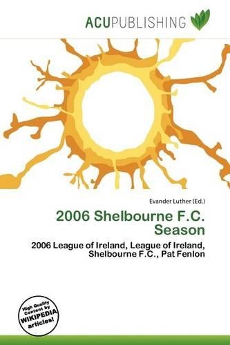 2006 Shelbourne F.C. Season: (English)