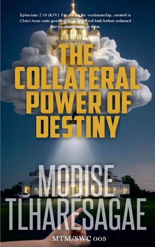 The Collateral Power of Destiny