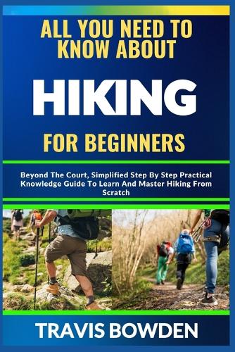 All You Need to Know about Hiking for Beginners