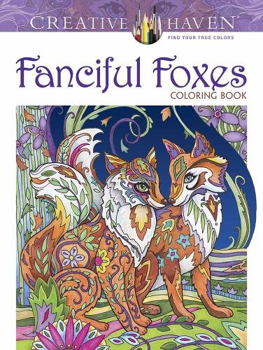 Creative Haven Fanciful Foxes Coloring Book: (Creative Haven)