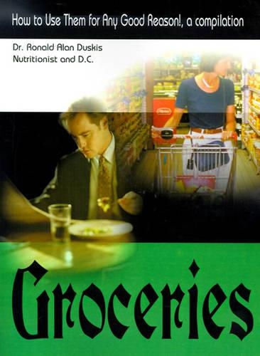 Groceries: How to Use Them for Any Good Reason!, a Compilation
