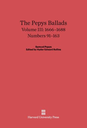 1666–1688: Numbers 91–163(The Pepys Ballads)