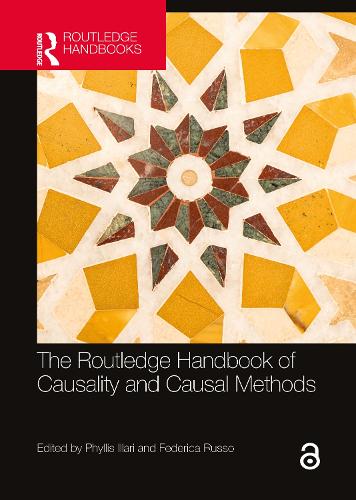 The Routledge Handbook of Causality and Causal Methods: (Routledge Handbooks in Philosophy)