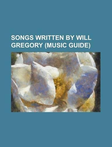 Songs Written by Will Gregory