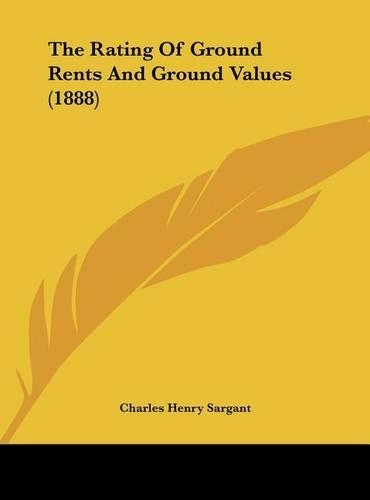 The Rating of Ground Rents and Ground Values (1888)