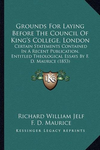 Grounds For Laying Before The Council Of King's College, London