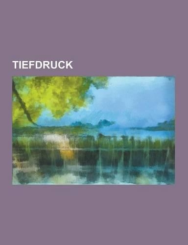 Tiefdruck: Drucktechnik, Tiefdruckverfahren, Kupferstich, Radierung, Aquatinta, Stichel, Graviersystem, Atzen, Helio-Klischograph